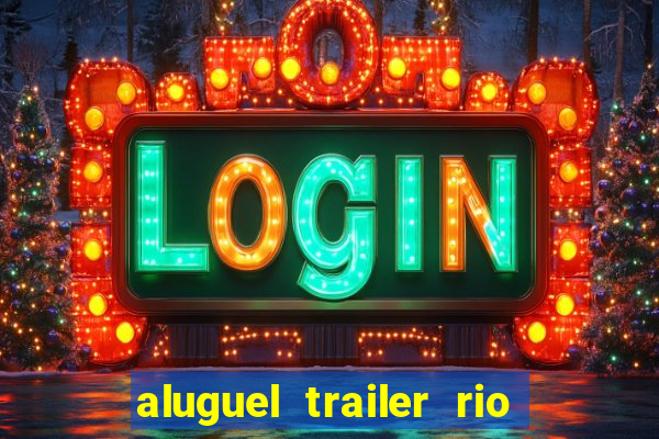 aluguel trailer rio grande do sul