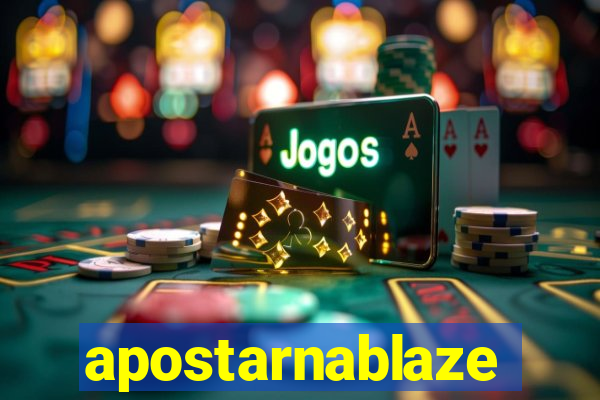 apostarnablaze