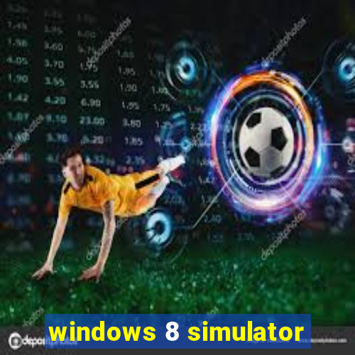 windows 8 simulator