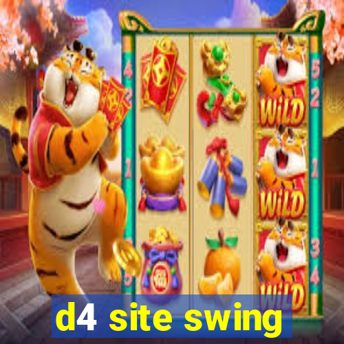 d4 site swing