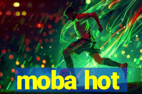 moba hot