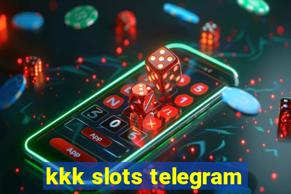 kkk slots telegram