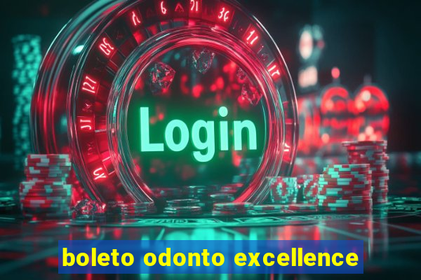 boleto odonto excellence