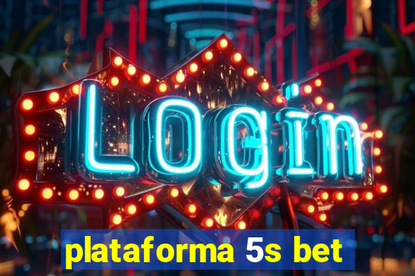 plataforma 5s bet