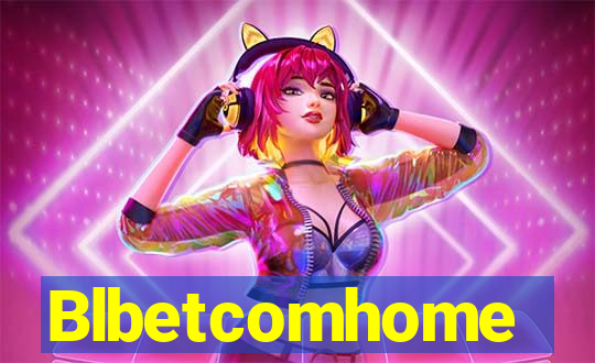 Blbetcomhome