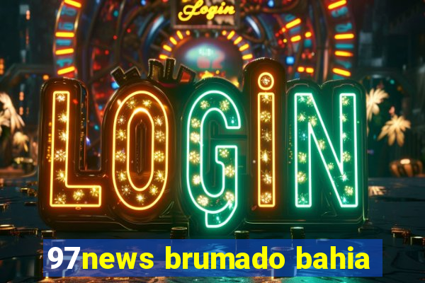 97news brumado bahia