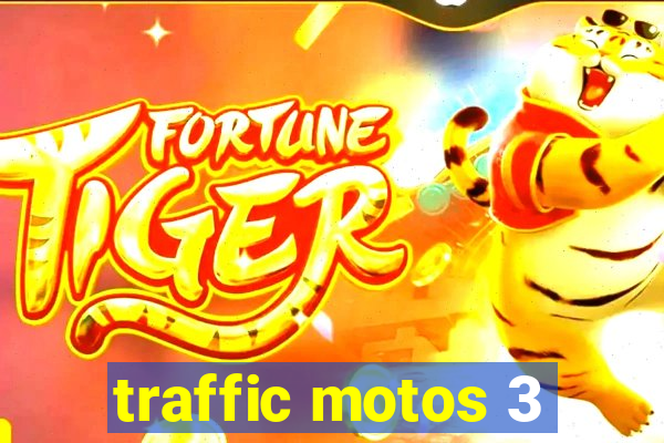 traffic motos 3