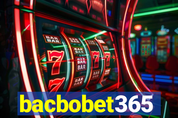 bacbobet365