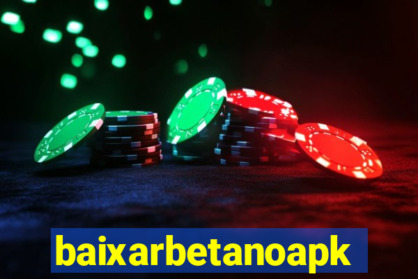 baixarbetanoapk