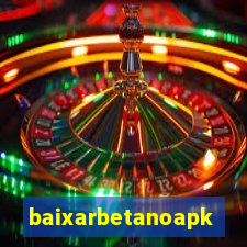 baixarbetanoapk