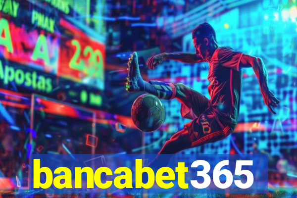 bancabet365