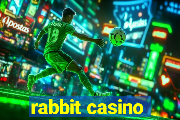 rabbit casino