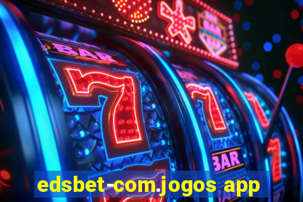 edsbet-com.jogos app