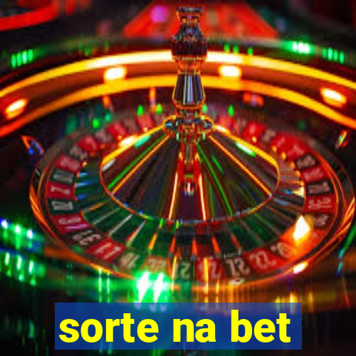 sorte na bet