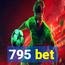 795 bet