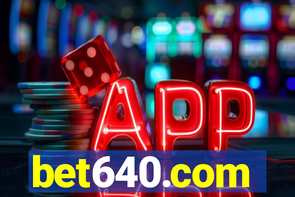 bet640.com