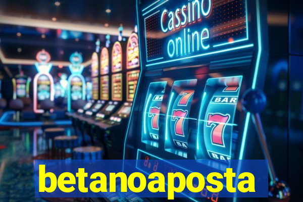 betanoaposta