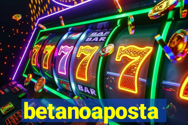 betanoaposta