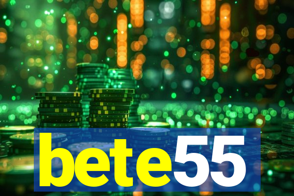 bete55