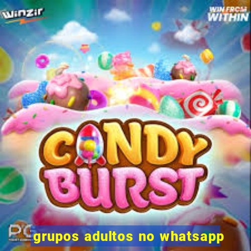 grupos adultos no whatsapp