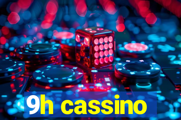 9h cassino