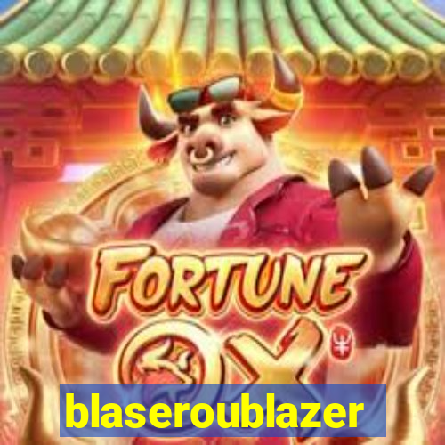 blaseroublazer