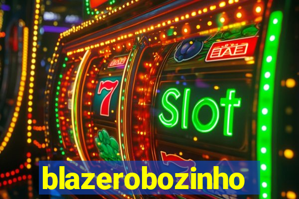 blazerobozinho