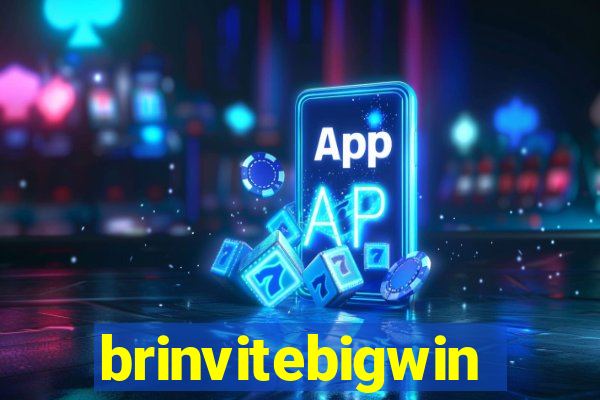 brinvitebigwin