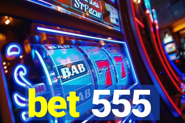 bet 555