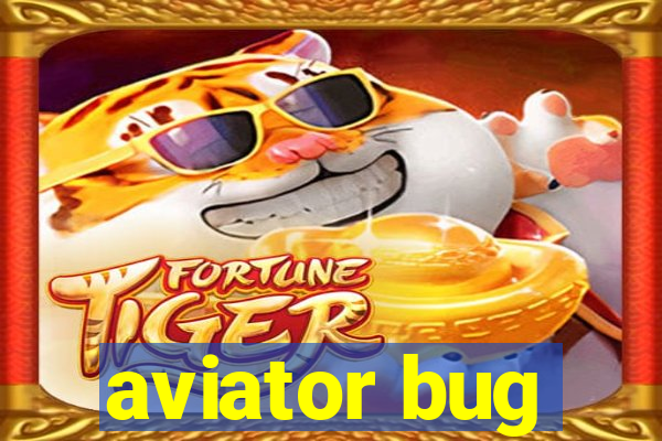 aviator bug