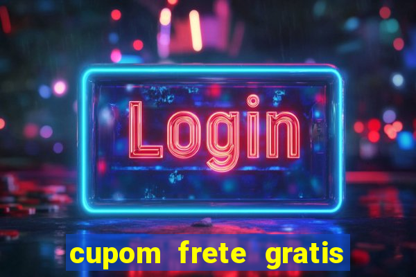 cupom frete gratis magazine luiza