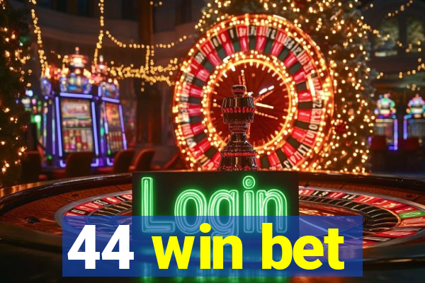 44 win bet