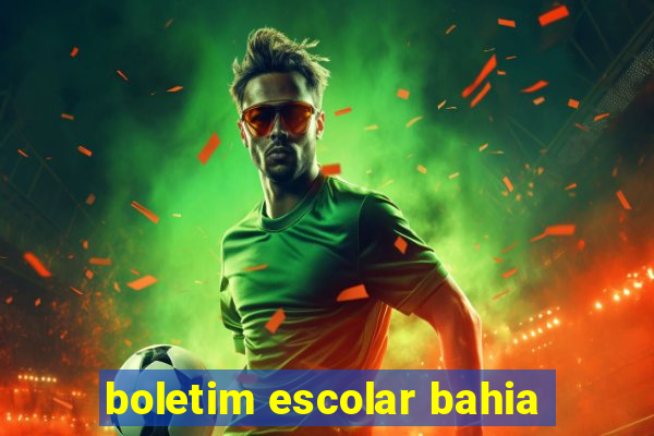 boletim escolar bahia