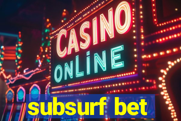 subsurf bet