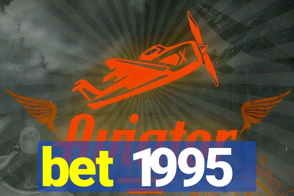 bet 1995