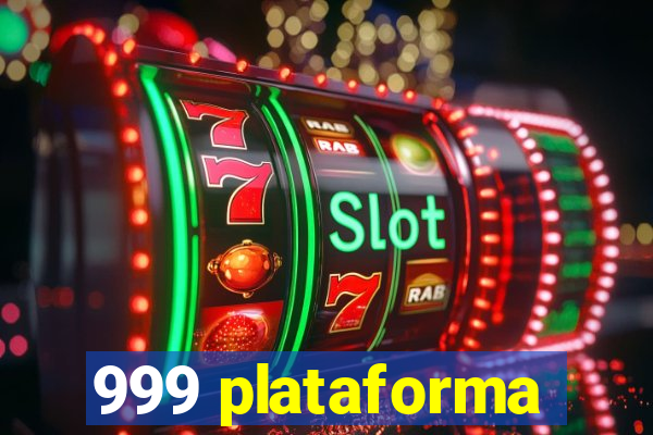 999 plataforma