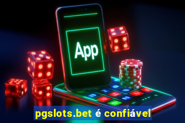 pgslots.bet é confiável