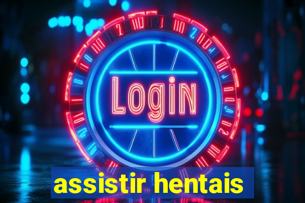 assistir hentais