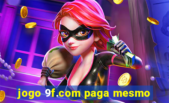 jogo 9f.com paga mesmo