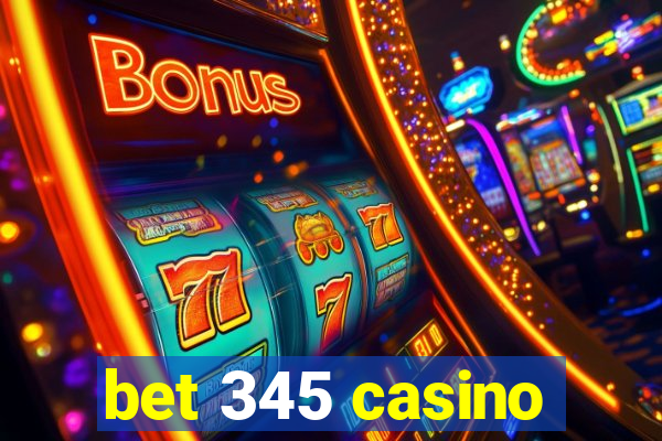 bet 345 casino