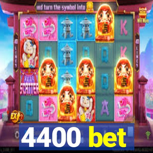 4400 bet