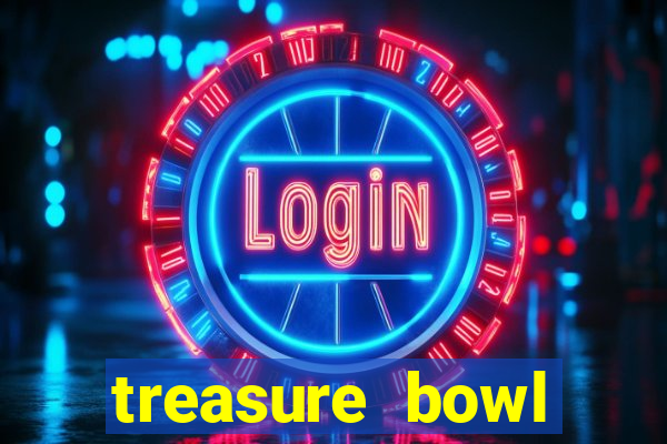 treasure bowl melhor horário para jogar