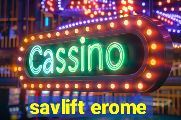 savlift erome