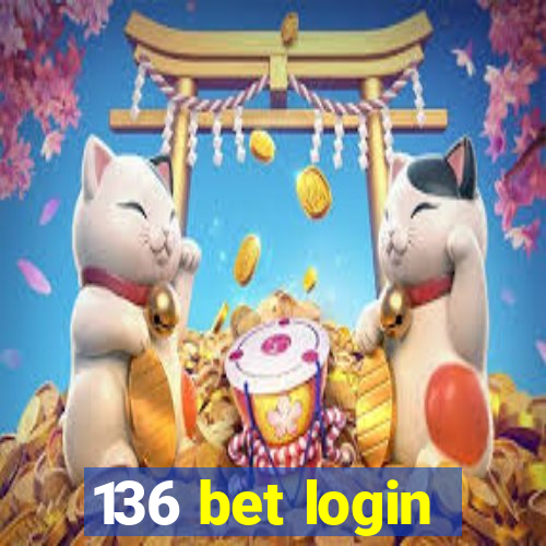 136 bet login