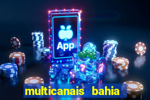 multicanais bahia ao vivo