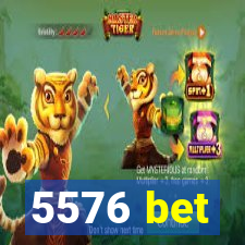 5576 bet