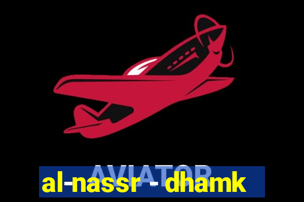 al-nassr - dhamk