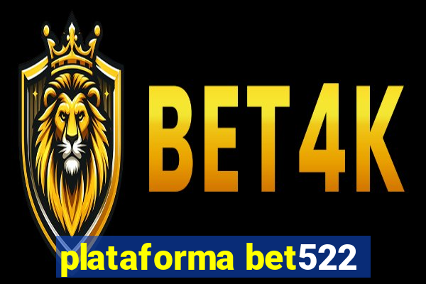 plataforma bet522