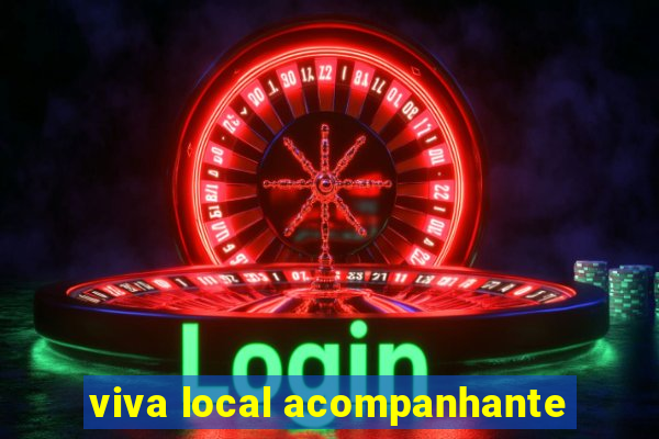 viva local acompanhante