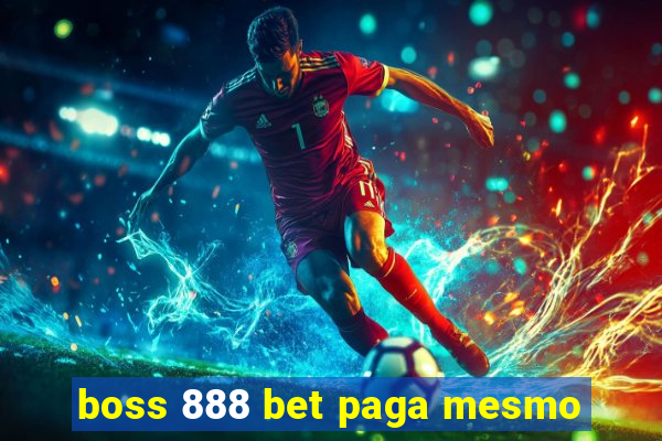 boss 888 bet paga mesmo